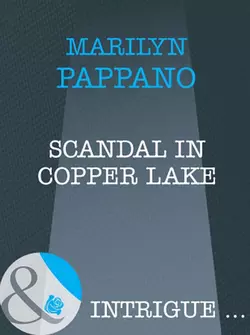 Scandal in Copper Lake, Marilyn Pappano