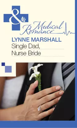 Single Dad  Nurse Bride Lynne Marshall