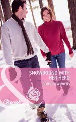 Snowbound with Her Hero Rebecca Winters