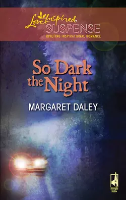 So Dark The Night Margaret Daley