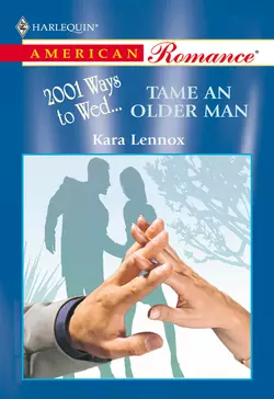 Tame An Older Man, Kara Lennox