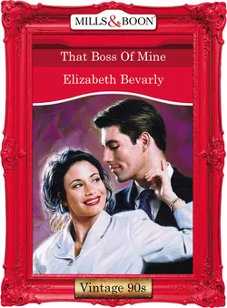 That Boss Of Mine, Elizabeth Bevarly