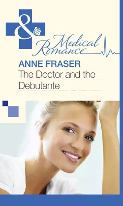 The Doctor and the Debutante, Anne Fraser