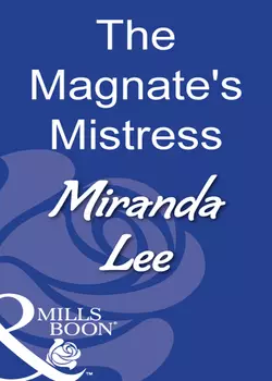 The Magnate′s Mistress Miranda Lee