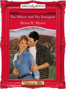 The Officer And The Renegade Helen Myers