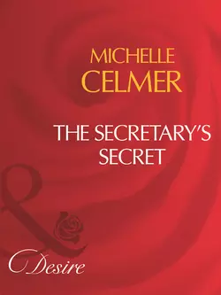 The Secretary′s Secret, Michelle Celmer