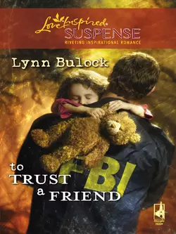 To Trust a Friend Lynn Bulock