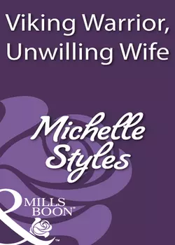 Viking Warrior, Unwilling Wife, Michelle Styles