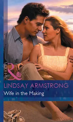 Wife in the Making Lindsay Armstrong