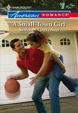 A Small-Town Girl Shelley Galloway