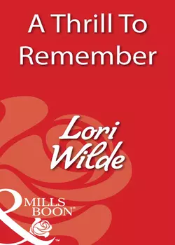 A Thrill To Remember, Lori Wilde