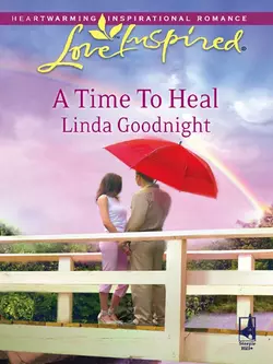 A Time To Heal Linda Goodnight