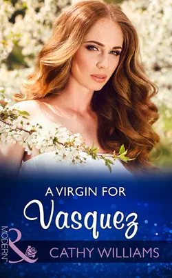 A Virgin For Vasquez Кэтти Уильямс