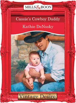 Cassie′s Cowboy Daddy, Kathie DeNosky