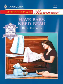 Have Baby  Need Beau Rita Herron