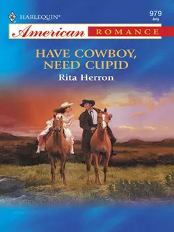 Have Cowboy, Need Cupid, Rita Herron