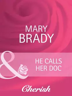 He Calls Her Doc Mary Brady