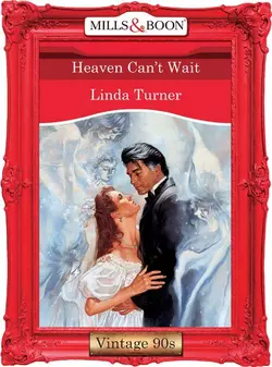 Heaven Can′t Wait Linda Turner