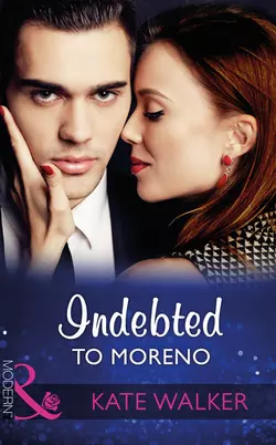 Indebted To Moreno, Kate Walker