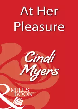 At Her Pleasure Cindi Myers