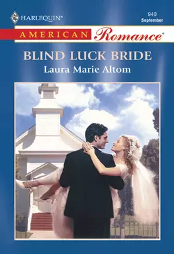 Blind Luck Bride, Laura Altom