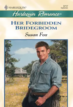 Her Forbidden Bridegroom Susan Fox