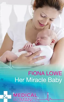 Her Miracle Baby Fiona Lowe