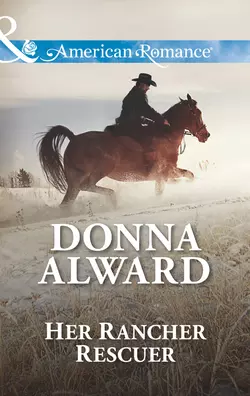 Her Rancher Rescuer DONNA ALWARD