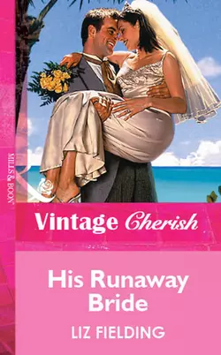 His Runaway Bride, Liz Fielding