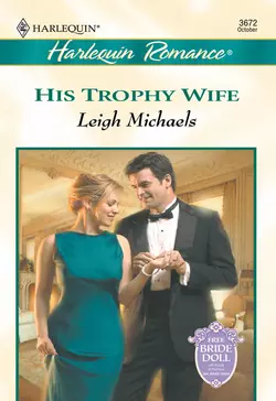 His Trophy Wife, Leigh Michaels