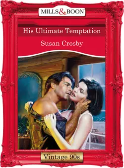 His Ultimate Temptation Susan Crosby