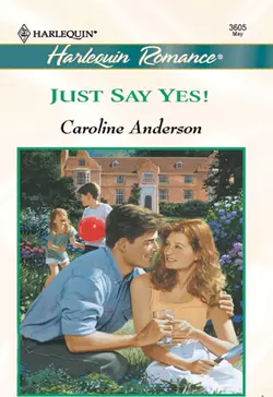 Just Say Yes Caroline Anderson