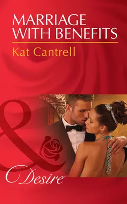 Marriage with Benefits Kat Cantrell