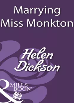 Marrying Miss Monkton, Хелен Диксон