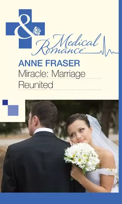 Miracle: Marriage Reunited Anne Fraser