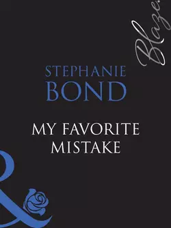 My Favorite Mistake Stephanie Bond