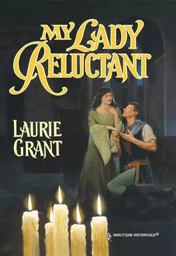 My Lady Reluctant, Laurie Grant