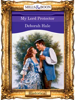 My Lord Protector Deborah Hale