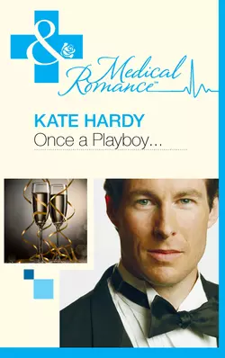 Once a Playboy…, Kate Hardy