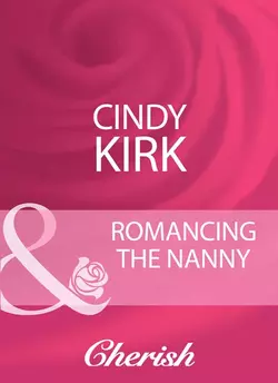 Romancing The Nanny, Cindy Kirk