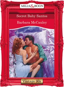 Secret Baby Santos, Barbara McCauley