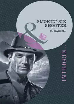 Smokin′ Six-Shooter B.J. Daniels