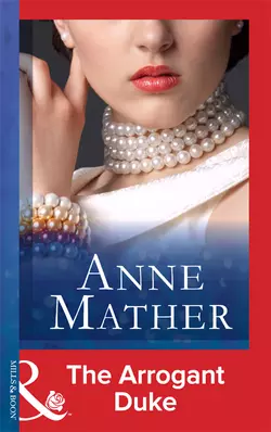 The Arrogant Duke Anne Mather