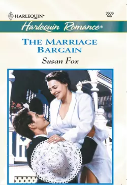 The Marriage Bargain Susan Fox