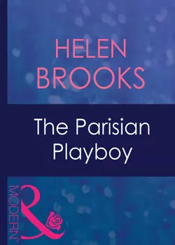 The Parisian Playboy HELEN BROOKS