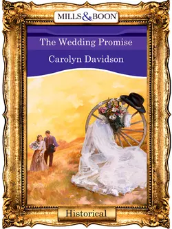 The Wedding Promise Carolyn Davidson