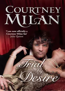 Trial by Desire, Courtney Milan