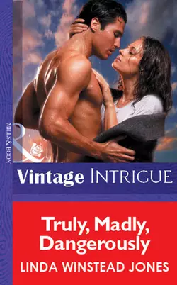 Truly, Madly, Dangerously, Linda Jones