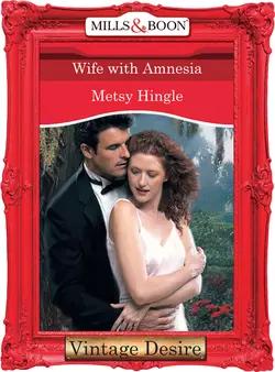 Wife With Amnesia, Metsy Hingle