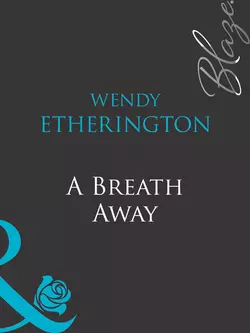 A Breath Away Wendy Etherington